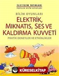 Bilim Oyunları Elektrik, Mıknatıs, Ses ve Kaldırma Kuvveti