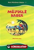 Müjdeli Haber / Nasıl Müslüman Oldular -1