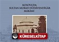 Kosova'da Sultan Murad Hüdavendigar Makamı