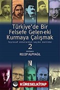 Türkiye'de Bir Felsefe Gelen-ek-i Kurmaya Çalışmak