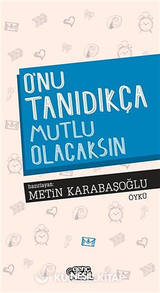 O'nu Tanıdıkça Mutlu Olacaksın