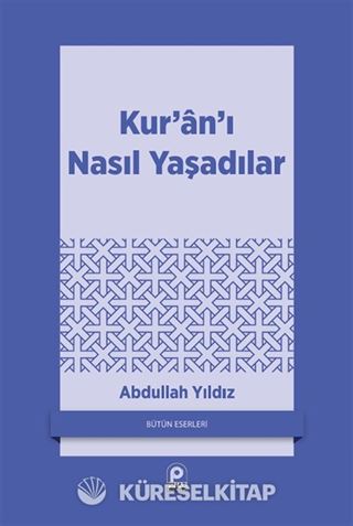 Kur'an'ı Nasıl Yaşadılar?