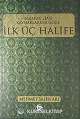 İmamiye Şiası Kaynaklarına Göre İlk Üç Halife
