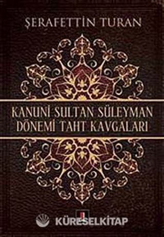 Kanuni Sultan Süleyman Dönemi Taht Kavgaları