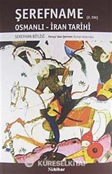Şerefname Osmanlı - İran Tarihi (2. Cilt)