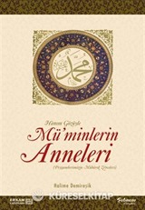 Hanım Gözüyle Mü'minlerin Anneleri (Peygamberimizin Mübarek Zevceleri)