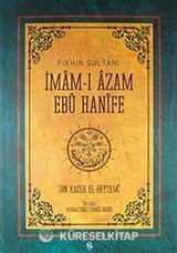 Fıkhın Sultanı İmam-ı Azam Ebu Hanife