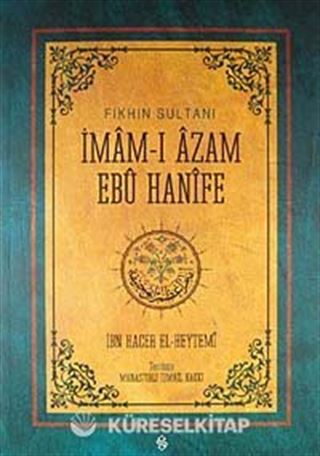 Fıkhın Sultanı İmam-ı Azam Ebu Hanife