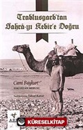 Trablusgarp'tan Sahra-yı Kebir'e Doğru