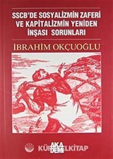 SSCB'de Sosyalizmin Zaferi ve Kapitalizmin Yeniden İnşası Sorunları