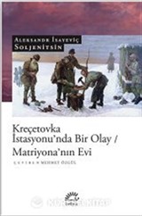 Kreçetovka İstasyonu'nda Bir Olay / Matriyona'nın Evi
