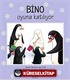 Bino Oyuna Katılıyor