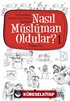 Nasıl Müslüman Oldular? -1 / Sahabilerin Müslüman Olma Öyküleri