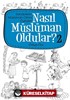 Nasıl Müslüman Oldular? -2 / Sahabilerin Müslüman Olma Öyküleri