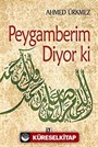 Peygamberim Diyor ki