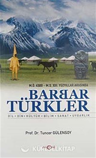 M.Ö. 4500- M.S. XIII. Yüzyıllar Arasında Barbar Türkler