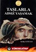 Taşlarla Adsız Yaşamak