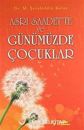 Asrı Saadet'te ve Günümüzde Çocuklar