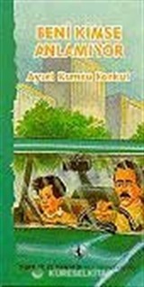 Beni Kimse Anlamıyor