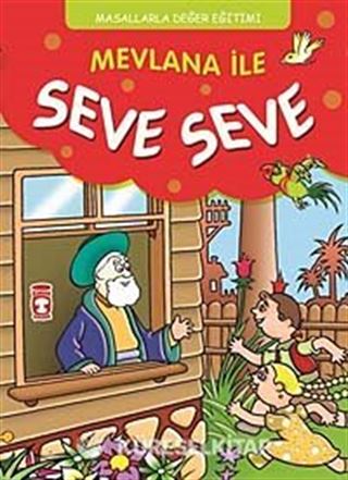 Mevlana ile Seve Seve cep boy Masallarla Değer Eğitimi