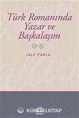 Türk Romanında Yazar ve Başkalaşım