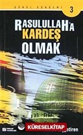 Rasulullah'a Kardeş Olmak