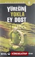 Yüreğini Yokla Ey Dost