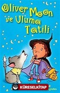 Oliver Moon ve Uluma Tatili