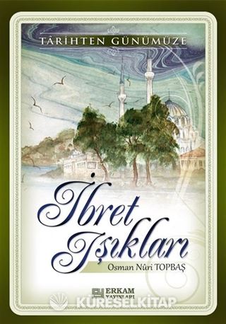 İbret Işıkları Tarihten Günümüze