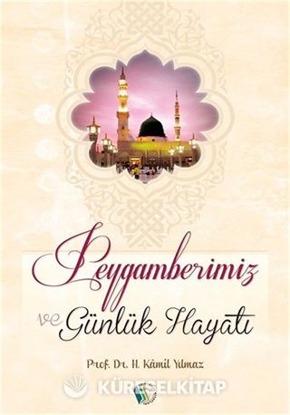 Peygamberimiz ve Günlük Hayatı (Cep Boy)