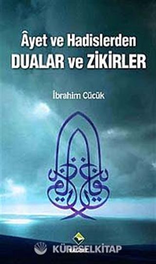 Ayet ve Hadislerden Dualar ve Zikirler