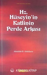 Hz. Hüseyin'in Katlinin Perde Arkası