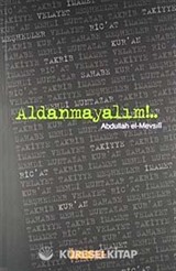 Aldanmayalım