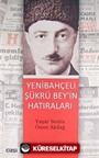 Yenibahçeli Şükrü Bey'in Hatıraları