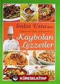 Sedat Usta'dan Osmanlı'dan Günümüze Kaybolan Lezzetler