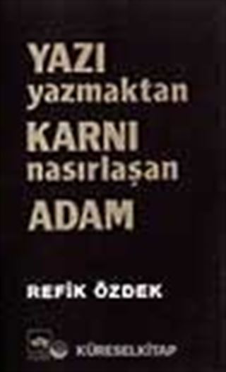 Yazı Yazmaktan Karnı Nasırlaşan Adam