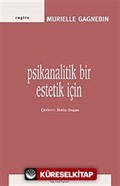 Psikanalitik Bir Estetik İçin