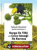 Karga ile Tilki ve Cırcır Böceği ile Karınca