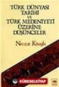 Türk Dünyası Tarihi ve Türk Medeniyeti Üzerine Düşünceler