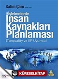 İşletmelerde İnsan Kaynakları Planlaması (Turquality ve IIP Uyumlu)