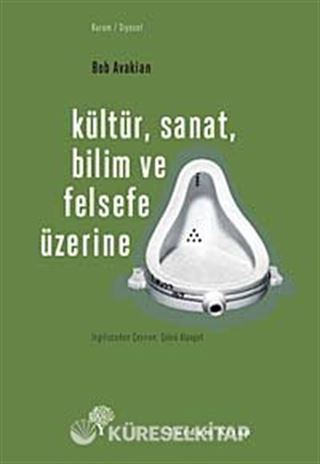 Kültür, Sanat, Bilim ve Felsefe Üzerine