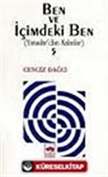 Ben ve İçimdeki Ben (Yansılar' dan Kalanlar)