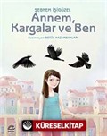 Annem, Kargalar ve Ben