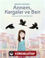 Annem, Kargalar ve Ben