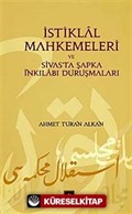 İstiklal Mahkemeleri ve Sivas'ta Şapka İnkılabı Duruşmaları