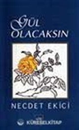 Gül Olacaksın