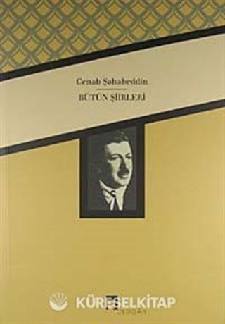 Cenab Şahabeddin / Bütün Şiirleri