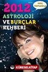 2012 Astroloji ve Burçlar Rehberi