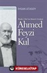 Risale-i Nur'un Manevi Avukatı Ahmed Feyzi Kul