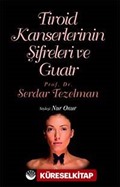 Tiroid Kanserlerinin Şifreleri ve Guatr